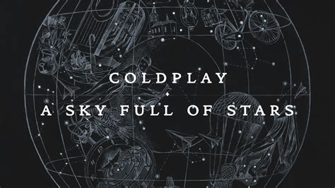 A Sky Full of Stars - Coldplay's anthem explodes with ethereal synths and driving rhythms, creating an unforgettable sonic journey.