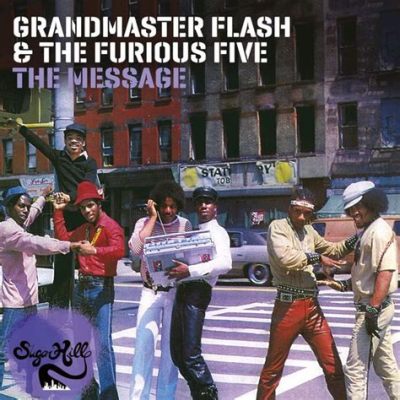 The Message by Grandmaster Flash and the Furious Five: A Groundbreaking Anthem That Merges Socially Conscious Lyrics With Infectious Funky Beats